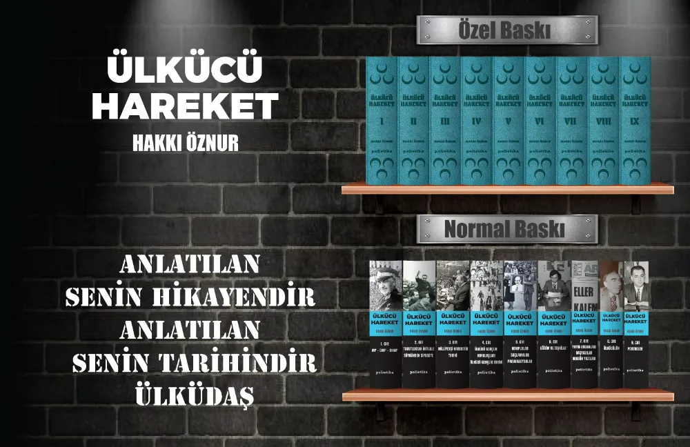  “Yaşamını adadığı Ülkücü Hareket’in tarihini yazdı”