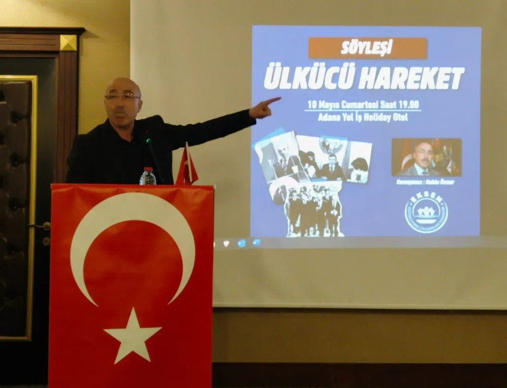 HAKKI ÖZNUR ADANA’DA ÜLKÜCÜ HAREKET’İ ANLATTI