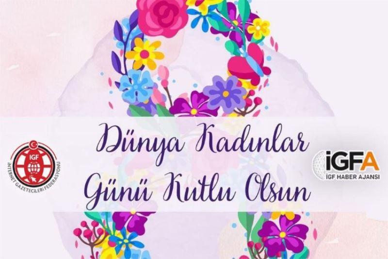 8 Mart Dünya Kadınlar Günü kutlu olsun